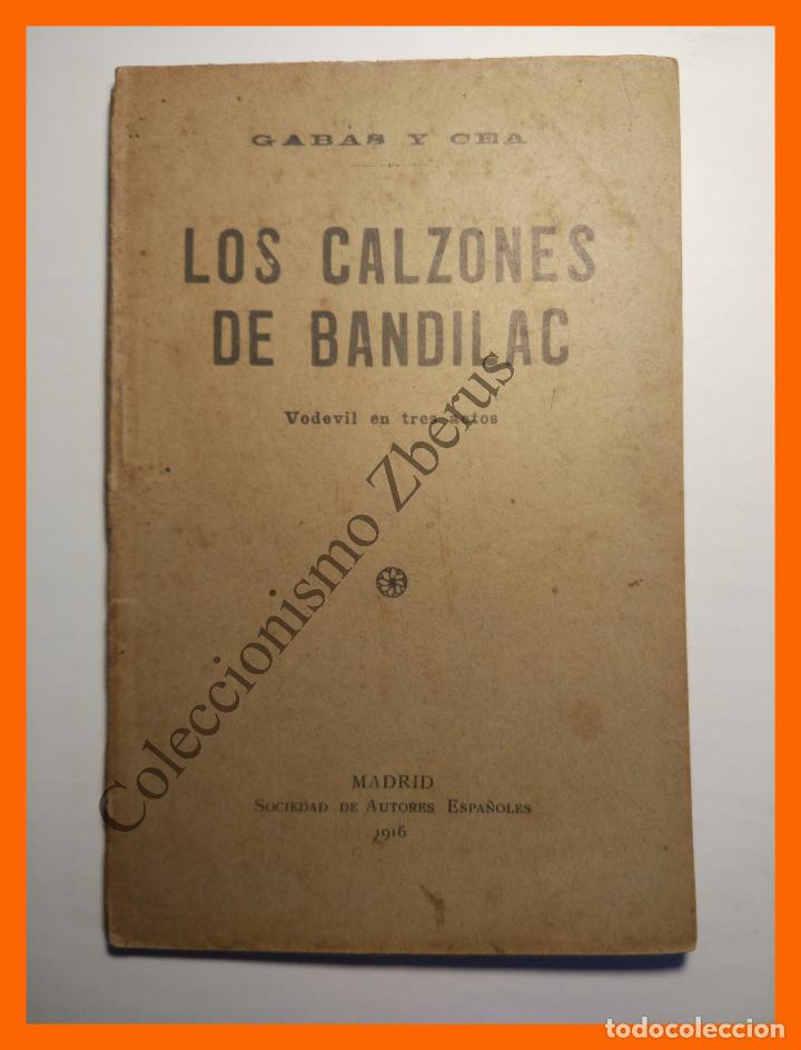 Libros antiguos: Los calzones de Bandilac . Vodevil en tres actos y en prosa - Gab&aacute;s y Cea