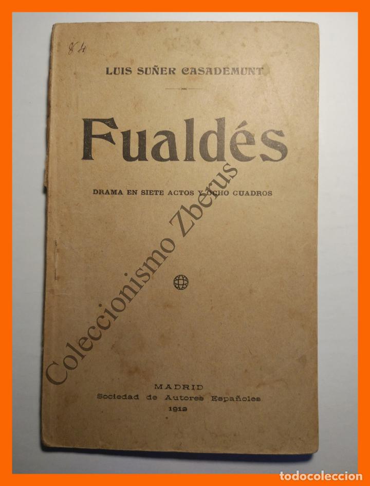 Libros antiguos: Fualdes . Drama en siete actos y nueve cuadros - Luis Su&ntilde;er Casademunt