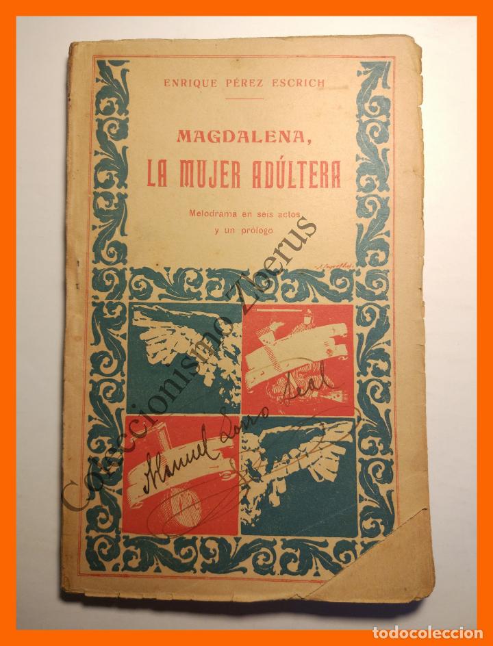 Livres anciens: Magdalena, la mujer adultera .- Melodrama en seis actos - Emiilo Graells y Soler