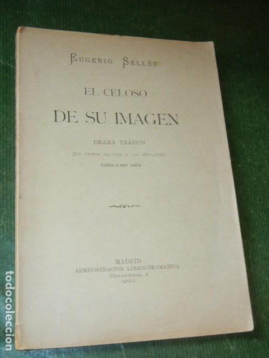 Livres anciens: EL CELOSO DE SU IMAGEN, DE EUGENIO SELLES - 1893