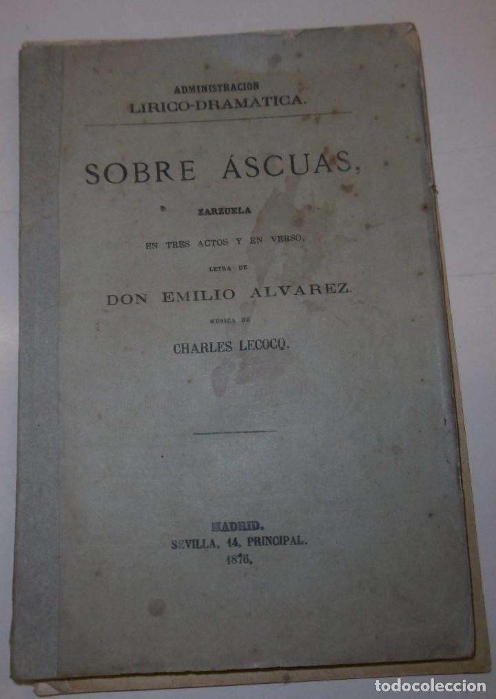 Livres anciens: ALVAREZ, Emilio m&uacute;sica LECOCO, Charles: Sobre ascuas zarzuela en tres actos y en verso