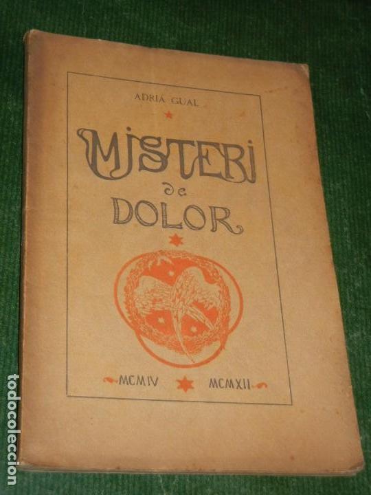 Livres anciens: MISTERI DE DOLOR, DE ADRIA GUAL, - A.ARTIS IMPRESSOR, 1912
