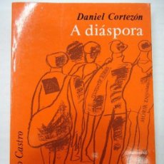 Libros antiguos: A DIASPORA 1981 DANIEL CORTEZON. Lote 124663031