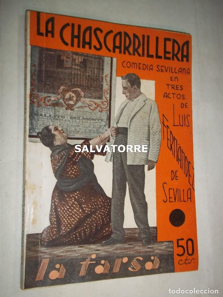 Libros antiguos: LUIS FERNANDEZ.LA CHASCARRILLERA.COMEDIA SEVILLANA.1933.LA FARSA.