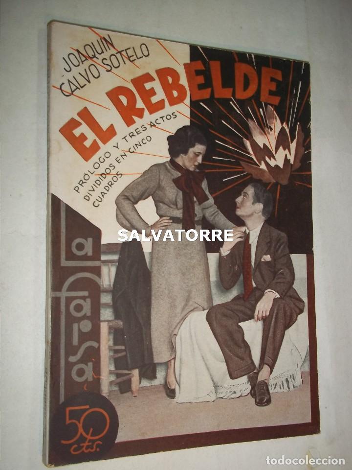 Livres anciens: JOAQUIN CALVO SOTELO.EL REBELDE.1935.LA FARSA.TEATRO.