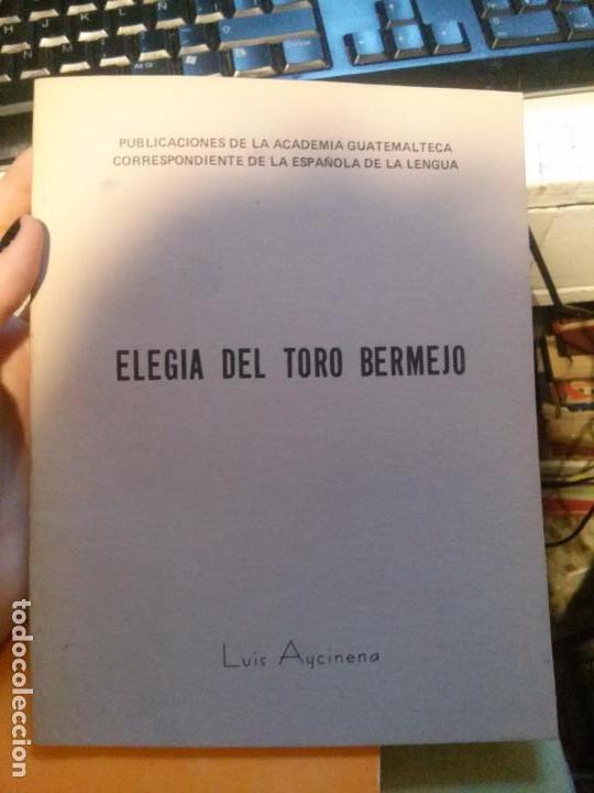 Libros antiguos: elegia del toro bermejo luis aycinena, academia guatemalteca.