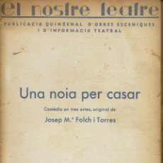 Libros antiguos: UNA NOIA PER CASAR, PER JOSEP MARIA FOLCH I TORRES. AÑO 1936. (5.5)