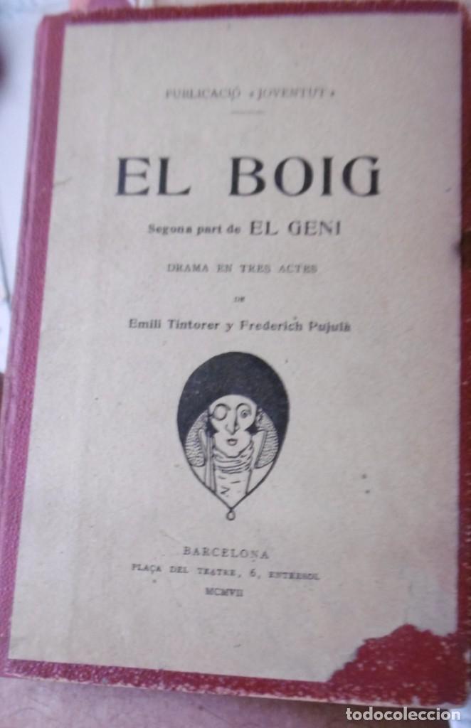 Livros antigos: TINTORER, Emili i PUJUL&Agrave;, Frederich: El boig segona part de &ldquo;El Geni&rdquo; drama en tres acte