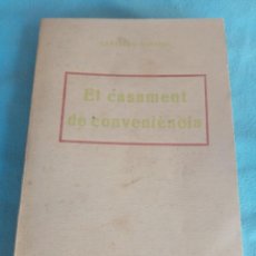 Libros antiguos: EL CASAMENT DE CONVENIÈNCIA - SANTIAGO RUSIÑOL. TEATRE