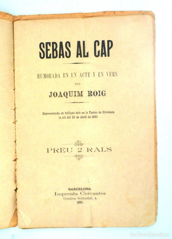 Old books: Sebas al cap Joaquim Roig 1893 Humorada en un acte y en vers. Imprenta Cervantes