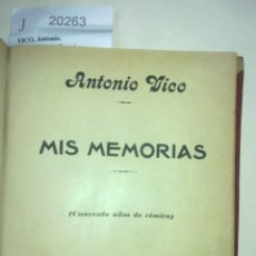 Libros antiguos: VICO, ANTONIO. - MIS MEMORIAS. ( CUARENTA AÑOS DE COMICO ).. Lote 151771782