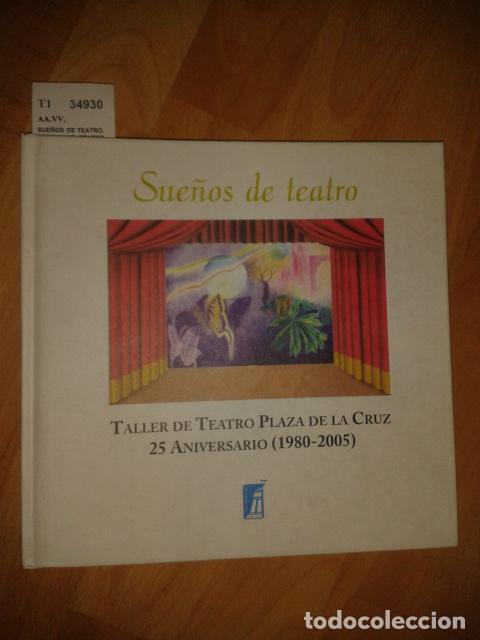 Libri antichi: AA.VV. - SUE&Ntilde;OS DE TEATRO. TALLER DE TEATRO PLAZA DE LA CRUZ. 25 ANIVERSARIO (1980 - 2005)