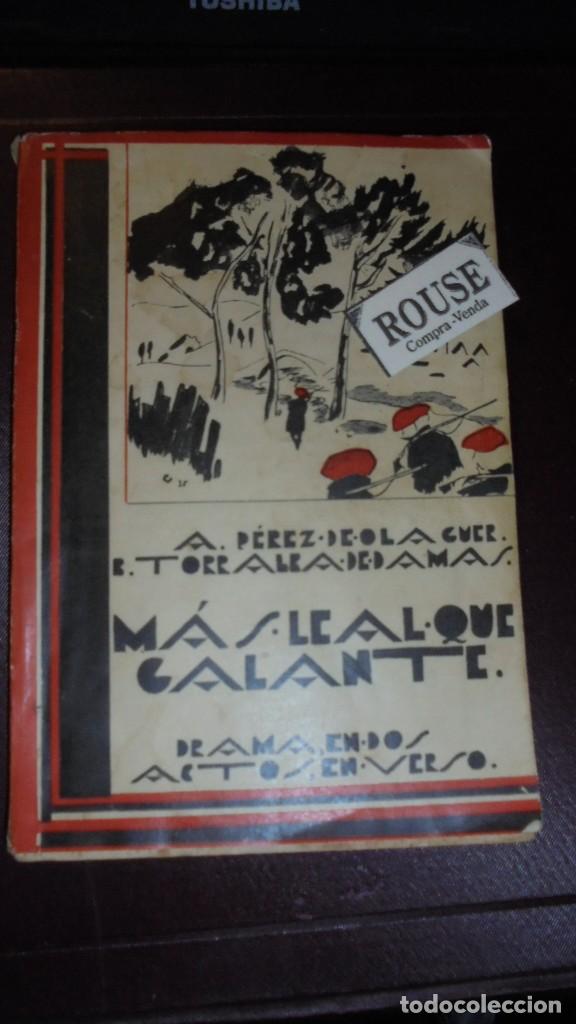Livros antigos: A. PEREZ DE OLAGUER B. TORRALBA DE DAMAS - M&Aacute;S LEAL QUE GALANTE BARCELONA 1935 - 80 PAG.