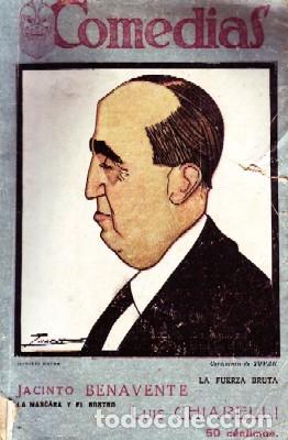 Livros antigos: LA FUERZA BRUTA. LA MASCARA Y EL ROSTRO. COMEDIAS N&ordm;XII. BENAVENTE JACINTO;CHIARELLI,L. A-TECOM-027.
