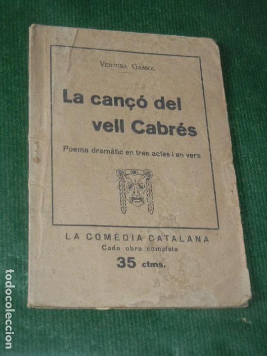 Livros antigos: LA CAN&Ccedil;O DEL VELL CABRES, DE VENTURA GASSOL - LLIBERIA ITALIANA - LA COMEDIA CATALANA A&Ntilde;OS 1920