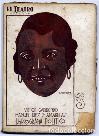 Livros antigos: GABIRONDO (y) DIEZ G. AMARILLAS. Un programa pol&iacute;tico. Comedia en tres actos. 1931.
