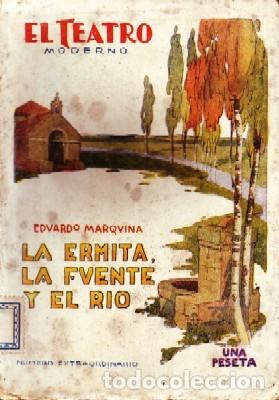 Livros antigos: LA ERMITA, LA FUENTE Y EL RIO.TEATRO MODERNO N&ordm;200. MARQUINA,EDUARDO. A-TEMO-162.