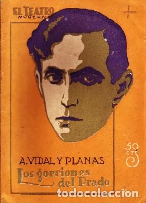 Livros antigos: LOS GORRIONES DEL PRADO.TEATRO MODERNO N&ordm;155. VIDAL Y PLANAS,A. A-TEMO-163.
