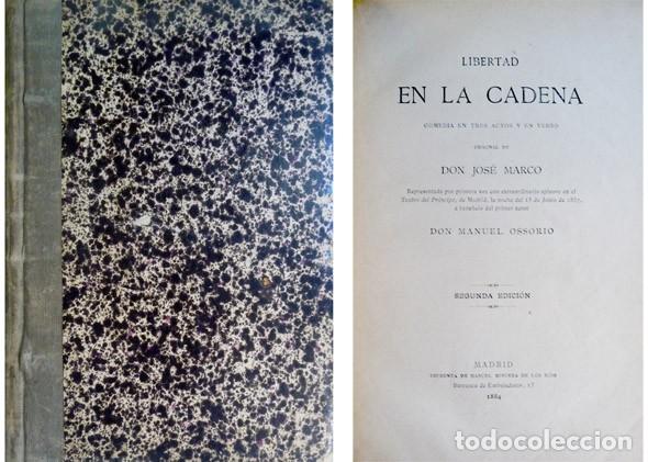 Livros antigos: MARCO Y SANCH&Iacute;S, Jos&eacute;.  Libertad en la cadena. Comedia en tres actos y en verso.  1884.