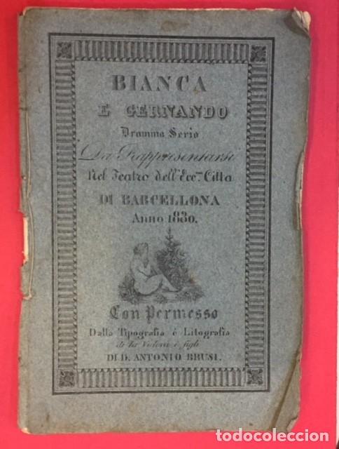 Livres anciens: BIANCA E GERNANDO DRAMMA SERIO IN DUE ATTI TEATRO DELL'ECCELENTISSIMA CITTA DI BARCELONA 1830
