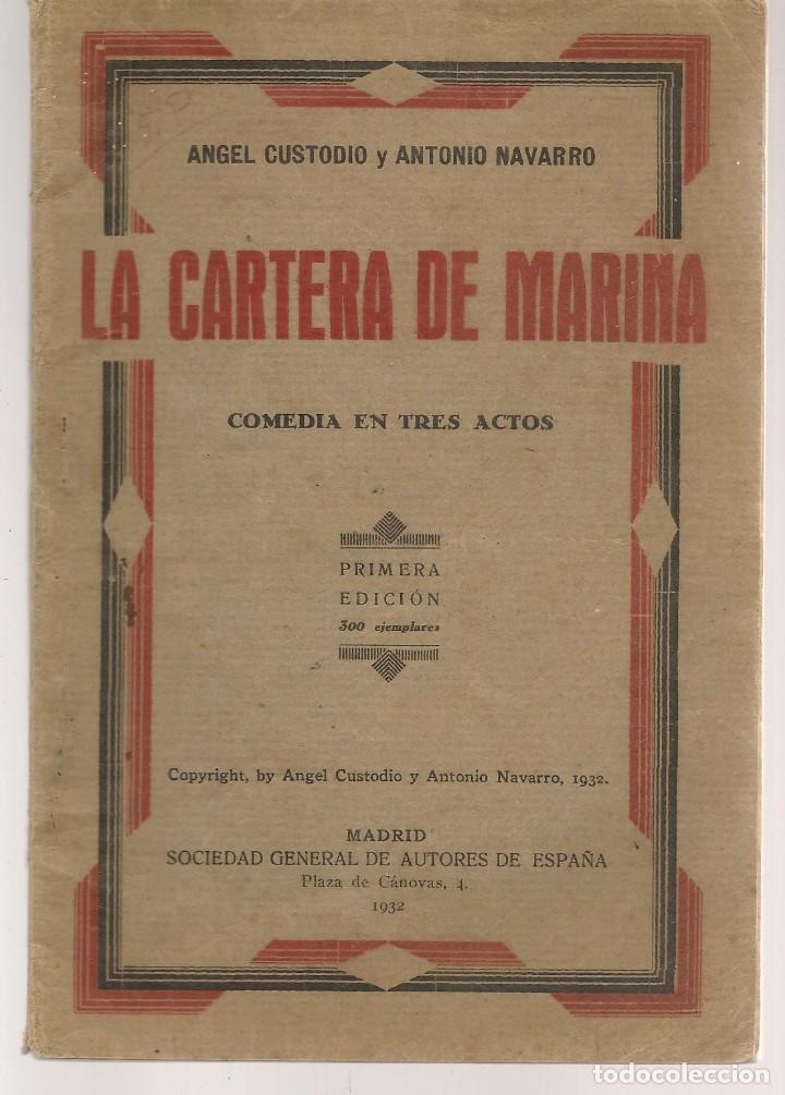 Livros antigos: LA CARTERA DE MARINA. COMEDIA EN TRES ACTOS. &Aacute;NGEL CUSTODIO Y ANTONIO NAVARRO. 1&ordf; EDC. 1932.(C/E1)