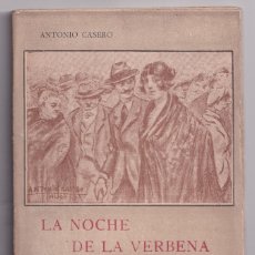 Libros antiguos: ANTONIO CASERO: LA NOCHE DE LA VERBENA. SAINETE. MADRID, 1919. PRIMERA EDICIÓN