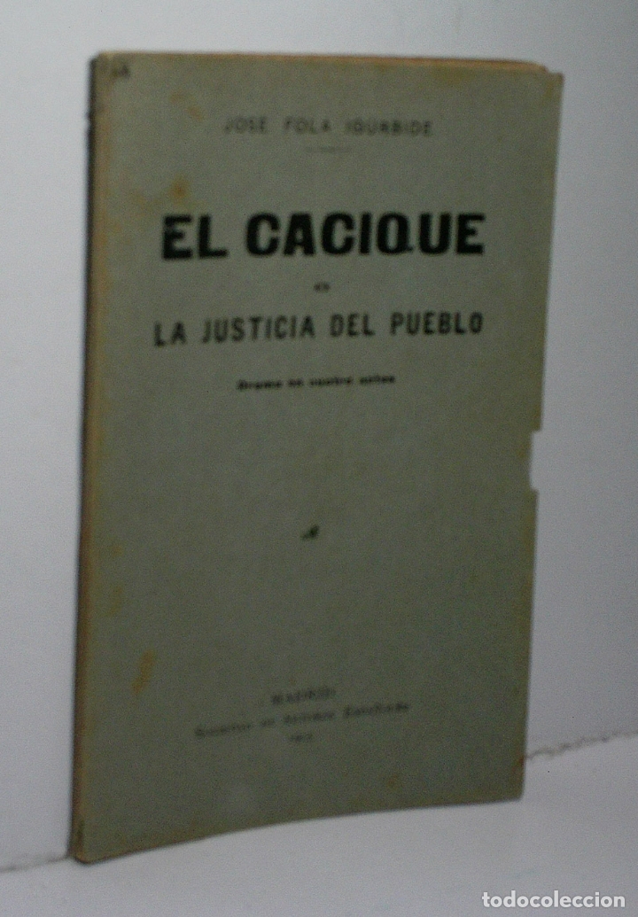 Livros antigos: EL CACIQUE O LA JUSTICIA DEL PUEBLO. FOLA IG&Uacute;RBIDE Jos&eacute;. 1915