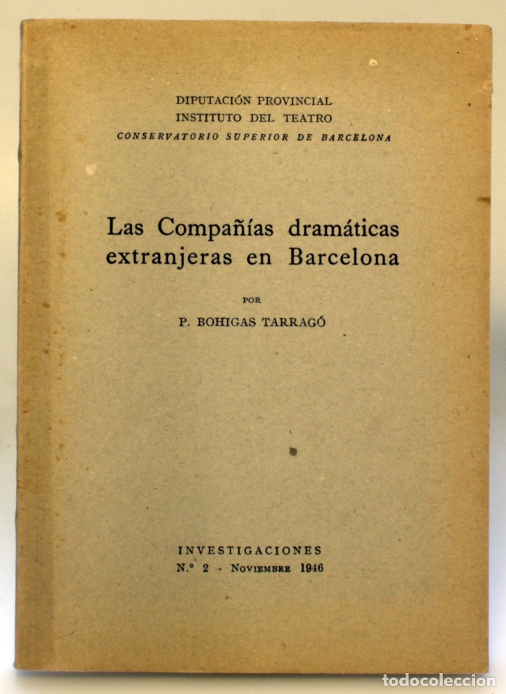 Libros antiguos: Las compa&ntilde;&iacute;as dram&aacute;ticas extranjeras en Barcelona / P. Bohigas Tarrag&oacute; - Foto 1