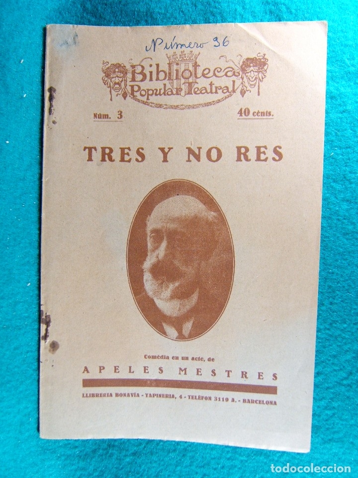 Antiquarische B&uuml;cher: TRES Y NO RES-COMEDIA PESSA EN UN ACTE DE APELES MESTRES-BIBLIOTECA POPULAR TEATRAL-1926.