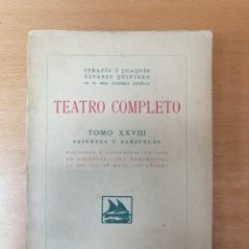 Libros antiguos: TEATRO COMPLETO: SAINETES Y ZARZUELAS. HERMANOS ÁLVAREZ QUINTERO. Lote 189121515