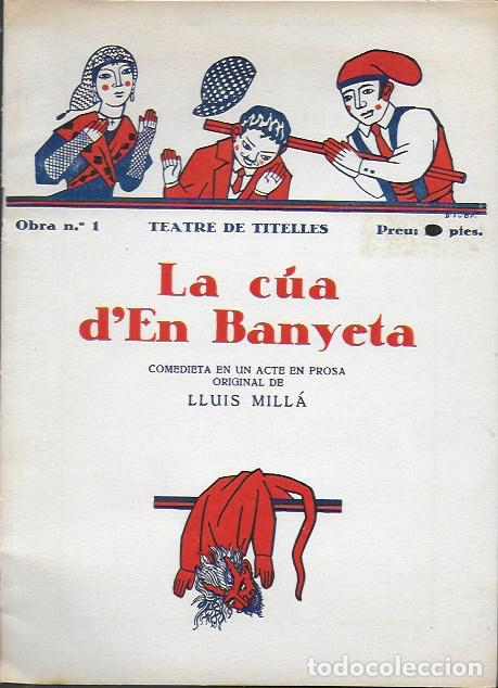 Old books: La cua d' En Banyeta / Llu&iacute;s Mill&agrave;. Teatre de Titelles, 1. Coberta D' Ivori. 21x15cm. 15 p.
