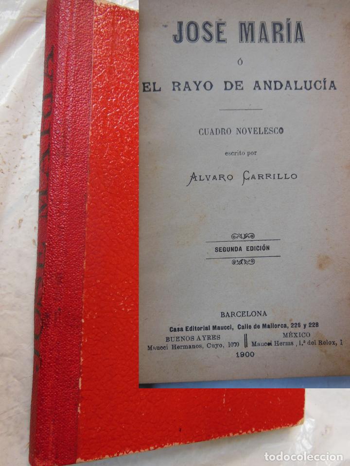 Livros antigos: JOS&Eacute; MAR&Iacute;A O EL RAYO DE ANDALUCIA. CUADRO NOVELESCO. CARRILLO &Aacute;lvaro. 1900