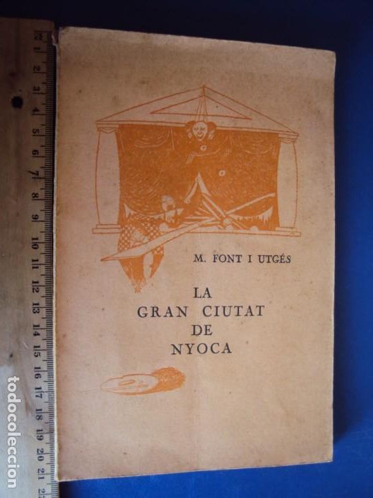 Livros antigos: (LI-200312)LA GRAN CIUTAT DE NYOCA - M.FONT I UTGES - DEDICADA POR EL AUTOR