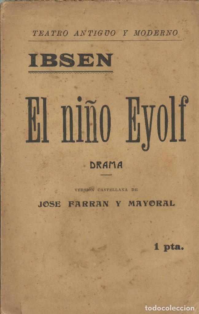 Livros antigos: Ibsen, El ni&ntilde;o Eyolf. Barcelona, 1905, 65 p&aacute;g. Primera versi&oacute;n castellana