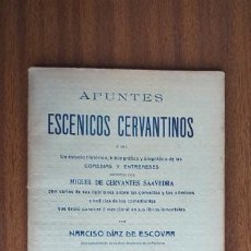 Libros antiguos: APUNTES ESCÉNICOS CERVANTINOS --- N. DÍAZ DE ESCOBAR