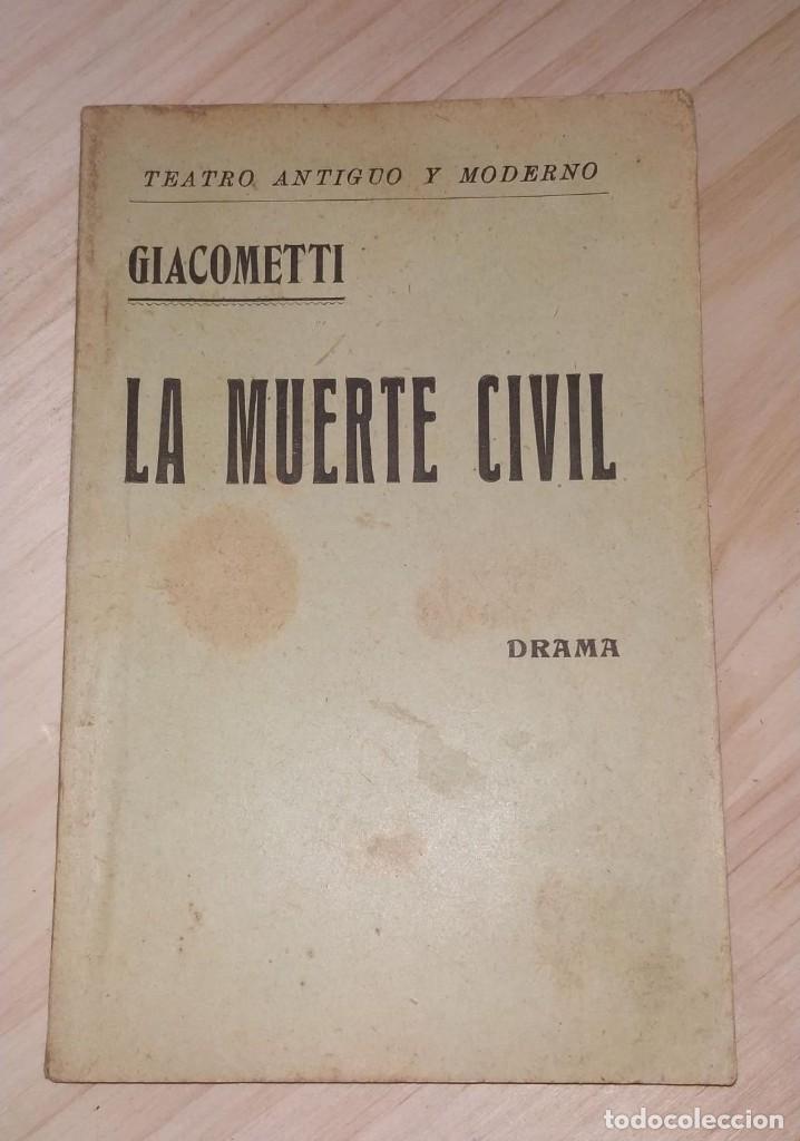 Livros antigos: TEATRO ANTIGUO Y MODERNO GIACOMETTI. LA MUERTE CIVIL. LIBRERIA BARCELONA 1907