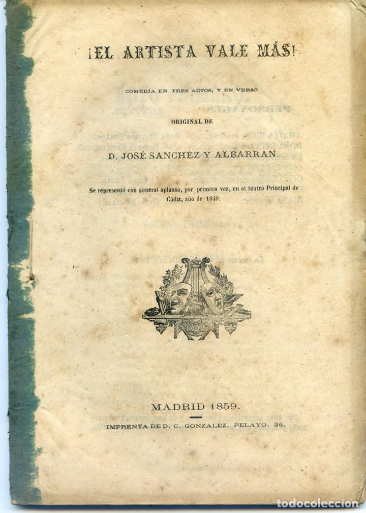 Old books: S&Aacute;NCHEZ y ALBARRAN, Jos&eacute;: &iexcl;El artista vale m&aacute;s!. Comedia en tres actos y en verso.