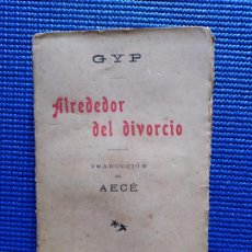 Libros antiguos: ALREDEDOR DEL DIVORCIO GYP 1904. Lote 212544640