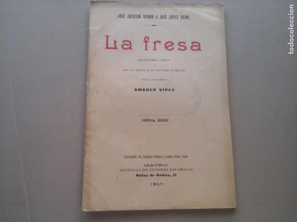 Livres anciens: JOS&Eacute; JACKSON VEYAN/JOS&Eacute; LOPEZ SILVA /AMADEO VIVES. LA FRESA. FIRMADO Y DEDICADO. ZARZUELA C&Aacute;DIZ RARO