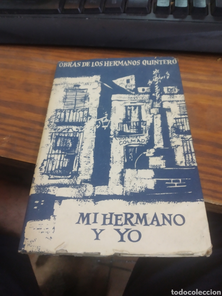 Old books: MI HERMANO Y YO ALVAREZ QUINTERO Seraf&iacute;n y Joaqu&iacute;n. Impr. Cl&aacute;sica Espa&ntilde;ola, Madrid (1924)