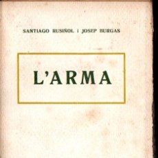 Libros antiguos: SANTIAGO RUSIÑOL : L' ARMA (A. LÓPEZ S.F.) EN CATALÁN. Lote 215705748