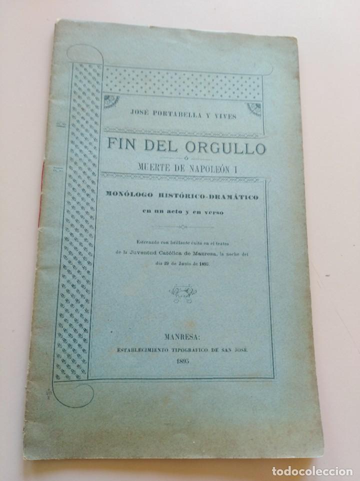 Libros antiguos: Fin del orgullo o muerte de Napole&oacute;n I. Jos&eacute; Portabella y Vives