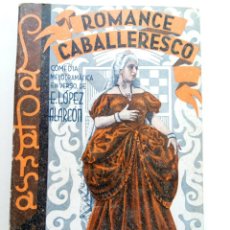 Libros antiguos: LA FARSA Nº 322 - ROMANCE CABALLERESCO - ENRIQUE LÓPEZ ALARCÓN. Lote 223711015