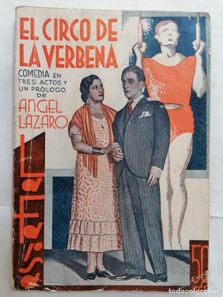 Libros antiguos: EL CIRCO DE LA VERBENA, COMEDIA EN TRES ACTOS, COLECCION LA FARSA, A&Ntilde;O 1933