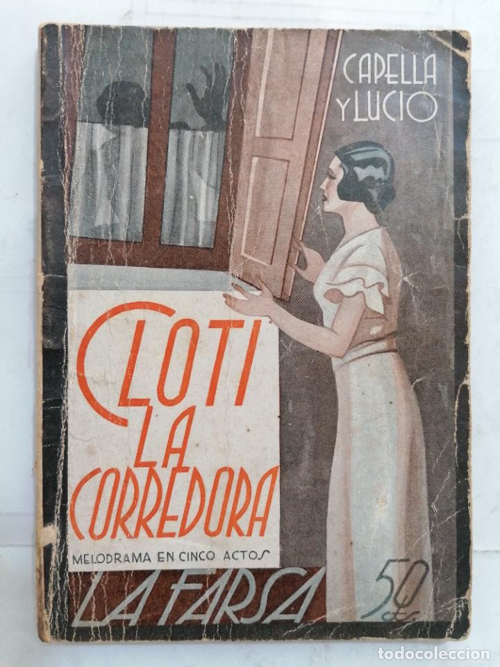 Old books: CLOTI LA CORREDORA, MELODRAMA EN CINCO ACTOS, COLECCION LA FARSA, A&Ntilde;O 1935