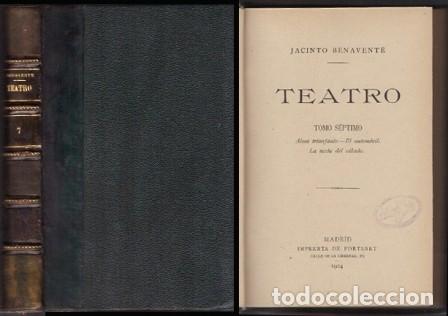 Old books: TEATRO TOMO SEPTIMO. ALMA TRIUNFANTE - EL AUTOMOVIL - LA NOCHE DEL SABADO - BENAVENTE, J.- A-TEA-595