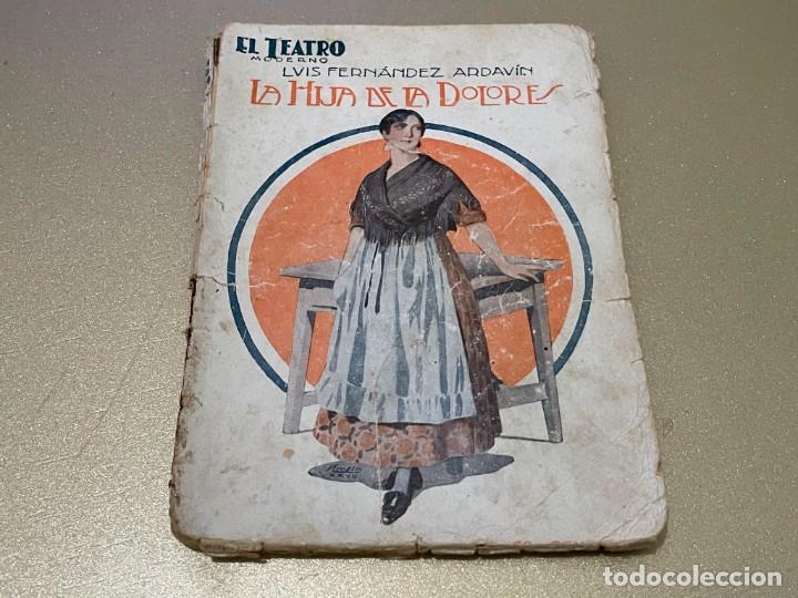 Old books: LA HIJA DE LA DOLORES LUIS FERNANDES ARDAVIN GLOSA DRAMATICA EN TRES ACTOS Y EN VERSO EDICION 1927