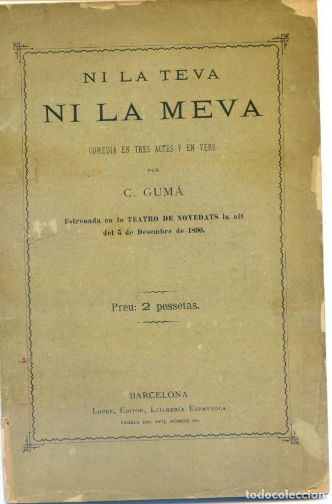 Livres anciens: GUMA, C: Ni la teva ni la meva com&egrave;dia en tres actes y en vers