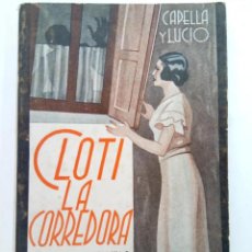 Libros antiguos: CLOTI LA CORREDORA - JACINTO CAPELLA Y JOSE DE LUCIO - LA FARSA Nº 413 - MADRID 1935. Lote 244708815