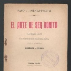 Libros antiguos: PASO Y JIMENEZ-PRIETO: EL ARTE DE SER BONITA. PASATIEMPO LÍRICO. 1905 TERCERA EDICIÓN